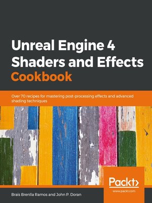 cover image of Unreal Engine 4 Shaders and Effects Cookbook
